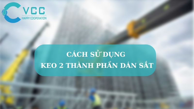 Cách sử dụng keo dán sắt 2 thành phần