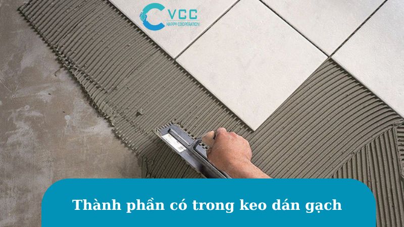 Những thành phần có trong keo dán gạch là gì?