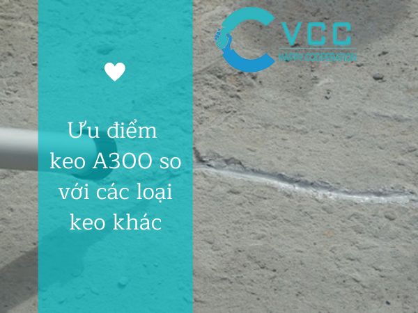 Ưu điểm keo A300