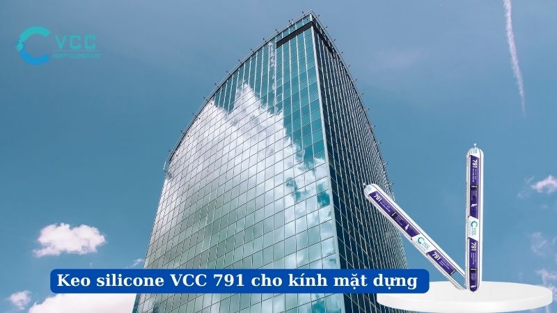 Keo silicone VCC 791 dành cho công trình kính mặt dựng được ứng dụng rộng rãi