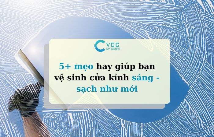 5 mẹo hay giúp bạn vệ sinh cửa kính